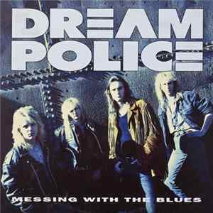FLAC Dream Police - Messing With The Blues