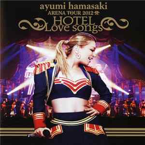 FLAC Ayumi Hamasaki - Arena Tour 2012 A ~Hotel Love Songs~