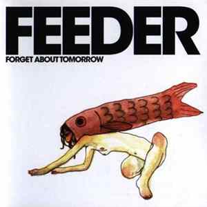 FLAC Feeder - Forget About Tomorrow