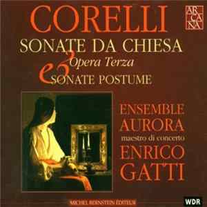 FLAC Corelli, Ensemble Aurora, Enrico Gatti - Sonate Da Chiesa Opera Terza/Sonate Postume