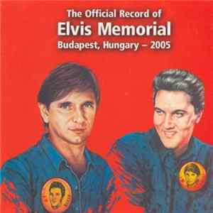 FLAC Various - The Official Record Of Elvis Memorial Budapest, Hungary – 2005