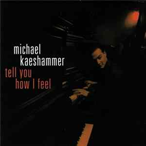 FLAC Michael Kaeshammer - Tell You How I Feel