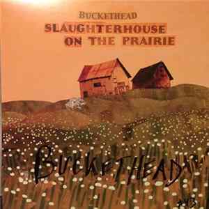 FLAC Buckethead - Slaughterhouse On The Prairie