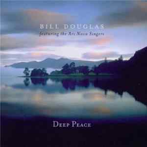 FLAC Bill Douglas Featuring The Ars Nova Singers - Deep Peace