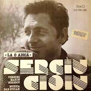 FLAC Sergiu Cioiu Versuri Marin Sorescu Muzica Dan Stoian - La O Adică