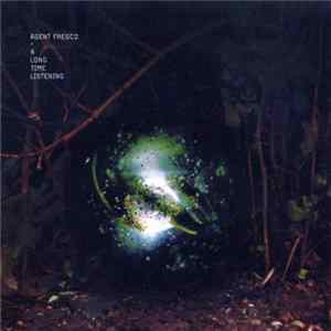FLAC Agent Fresco - A Long Time Listening