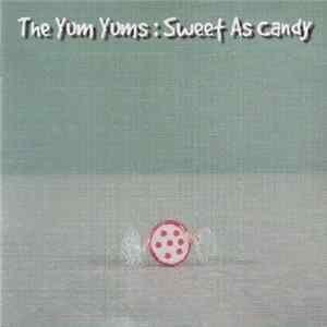 FLAC The Yum Yums - Sweet As Candy