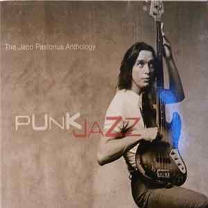 FLAC Jaco Pastorius - Punk Jazz: The Jaco Pastorius Anthology