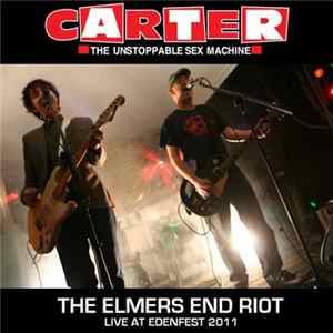 FLAC Carter The Unstoppable Sex Machine - The Elmers End Riot (Live at Edenfest 2011)