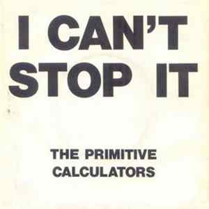 FLAC The Primitive Calculators - I Can't Stop It