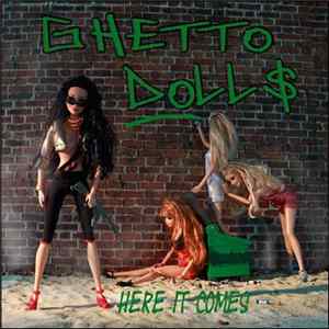 FLAC Ghetto Dolls - Here It Comes
