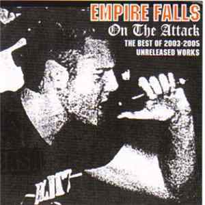 FLAC Empire Falls - On The Attack (The Best Of 2003-2005 Unreleased Works)