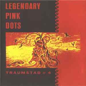 FLAC The Legendary Pink Dots - Traumstadt #4