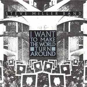 FLAC Steve Miller Band - I Want To Make The World Turn Around