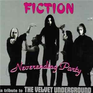 FLAC Fiction - Neverending Party (A Tribute To The Velvet Underground)
