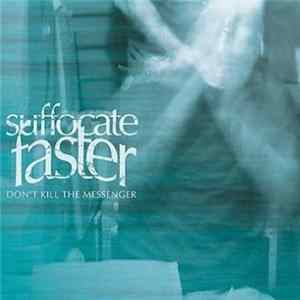 FLAC Suffocate Faster - Don't Kill The Messenger