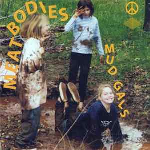 FLAC Meatbodies - Mud Gals