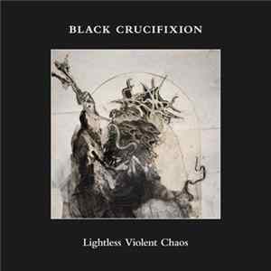 FLAC Black Crucifixion - Lightless Violent Chaos