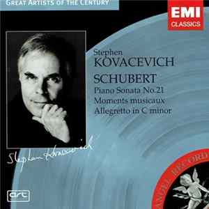 FLAC Stephen Kovacevich, Schubert - Piano Sonata No. 21 / Moments Musicaux / Allegretto In C Minor