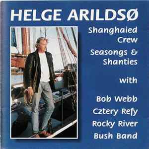FLAC Helge Arildsø - Shanghaied Crew. Seasongs & Shanties.