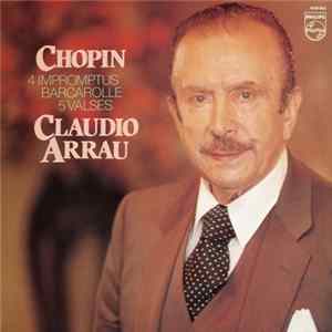 FLAC Chopin, Claudio Arrau - 4 Impromptus · Barcarolle · 5 Valses