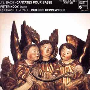 FLAC J.S. Bach - Peter Kooy, La Chapelle Royale, Philippe Herreweghe - Cantates Pour Basse