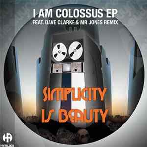 FLAC Simplicity Is Beauty - I Am Colossus