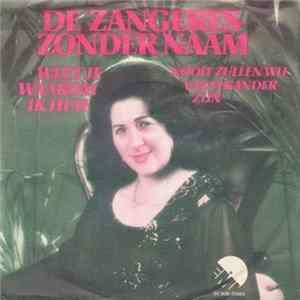 FLAC De Zangeres Zonder Naam - Weet Je Waarom Ik Huil