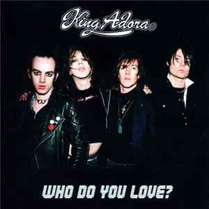 FLAC King Adora - Who Do You Love?