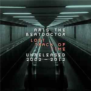 FLAC Arts The Beatdoctor - Lost Track Of Time: Unreleased 2002 - 2012