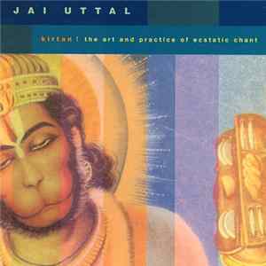 FLAC Jai Uttal - Kirtan! The Art And Practise Of Ecstatic Chant
