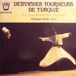 FLAC Derviches Tourneurs De Turquie, Soufi, Mevlevî - Musique Soufi Vol. 2 - La Cérémonie Du Mevlevî