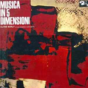 FLAC Clyde Borly E Il Suo Complesso A Percussione - Musica In 5 Dimensioni