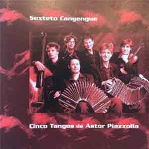 FLAC Sexteto Canyengue - Cinco Tangos De Astor Piazzolla