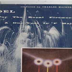 FLAC Handel ; Charles Mackerras - Music For The Royal Fireworks (Original Version) / Concerto A Due Cori In F Major