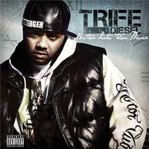 FLAC Trife Diesel - Better Late Than Never