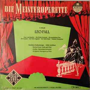 FLAC Anneliese Rothenberger, Edith Schollwer, Herbert Ernst Groh - Die Meisteroperette, 1. Folge - Leo Fall