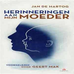 FLAC Jan de Hartog, Geert Mak - Herinneringen Aan Mijn Moeder