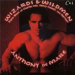 FLAC Anthony De Mare / Charles Ives, Henry Cowell, Lou Harrison - Wizards & Wildmen