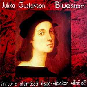 FLAC Jukka Gustavson - Bluesion - Sinijuurta Etsimässä Klisee-Viidakon Vilinässä