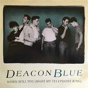 FLAC Deacon Blue - When Will You (Make My Telephone Ring)