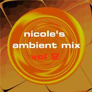 FLAC Nicole Marie T - Nicole's Ambient Mix Vol 2