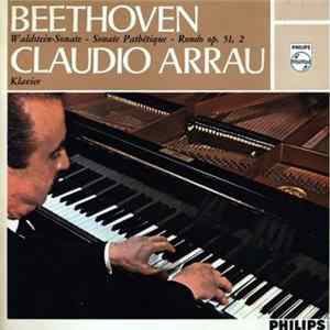 FLAC Claudio Arrau - Beethoven: "Waldstein" Sonata - "Pathetique Sonata - Rondo, Op. 51 No. 2