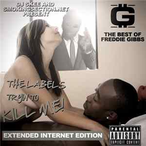 FLAC DJ Skee Presents Freddie Gibbs - The Labels Tryin To Kill Me - The Best Of Freddie Gibbs