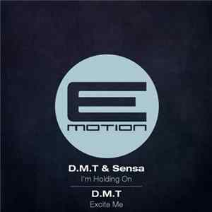 FLAC D.M.T & Sensa / D.M.T - I'm Holding On / Excite Me