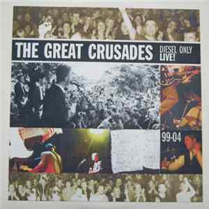 FLAC The Great Crusades - Diesel Only Live! 1999-2004