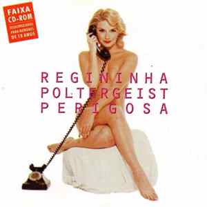 FLAC Regininha Poltergeist - Perigosa