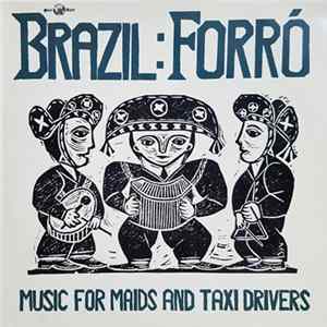 FLAC Various - Brazil: Forró: Music For Maids And Taxi Drivers