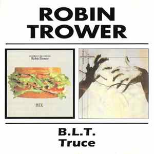 FLAC Robin Trower - B.L.T. / Truce