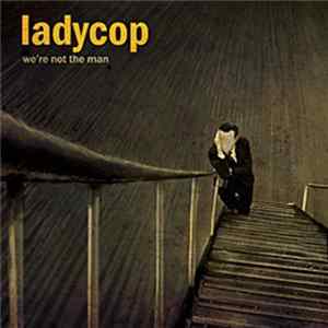 FLAC Ladycop - We're Not The Man